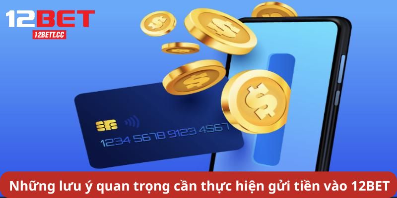 Những lưu ý quan trọng cần thực hiện gửi tiền vào nhà cái