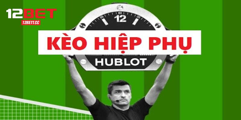 Kèo Hiệp Phụ - Cơ Hội Cá Cược Đầy Tiềm Năng Tại 12BET