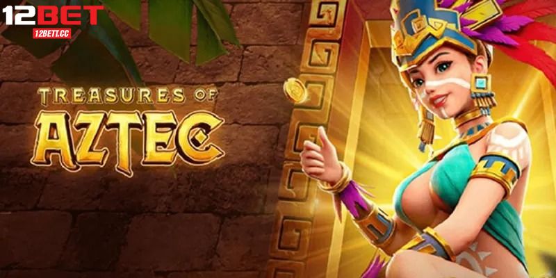 Nổ Hũ Kho Báu Aztec - Game Vui Giải Trí Tại Nhà Cái 12BET